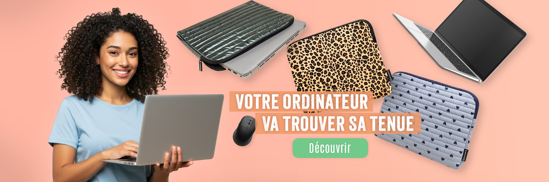 Votre ordinateur va trouver sa tenue. Découvrir nos housses d'ordinateur